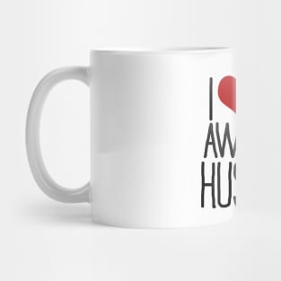 I Love My Awesome Husband Mug